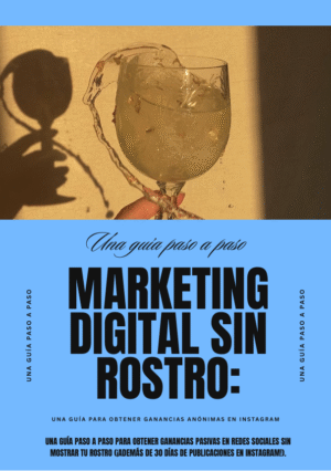 Sistema Completo Marketing Sin Rostro para Instagram: Guía + 60 Días de Contenido + 25 Prompts ChatGPT | Monetiza sin Mostrar tu Cara